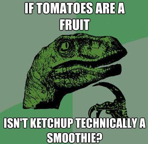 Philosoraptor Meme Tomatoes