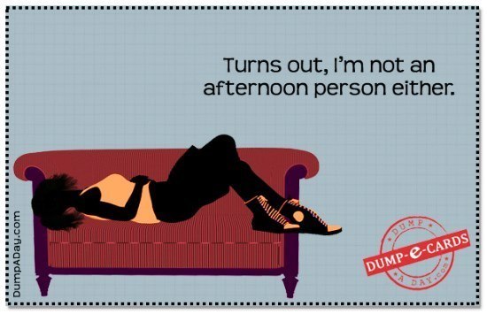 best-dump-ecards-not-an-afternoon-person