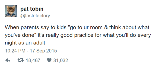 Go To Your Room And Think About What Youve Done